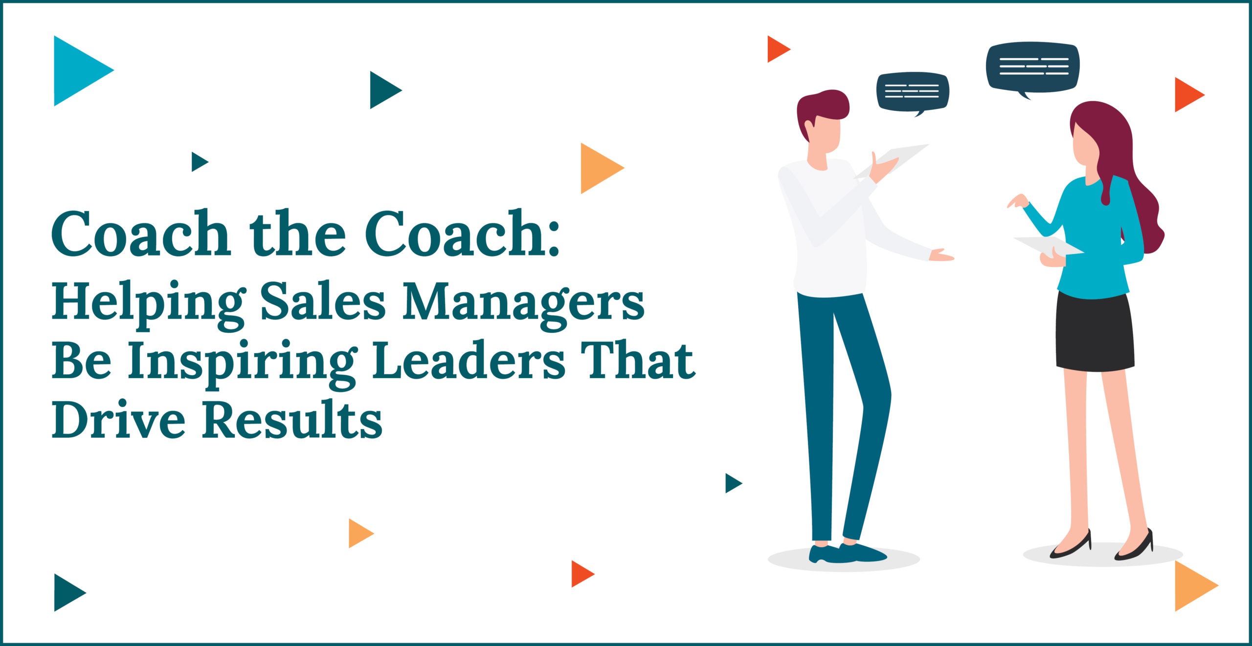 Coach the Coach: Helping Sales Managers Be Inspiring Leaders That Drive Results