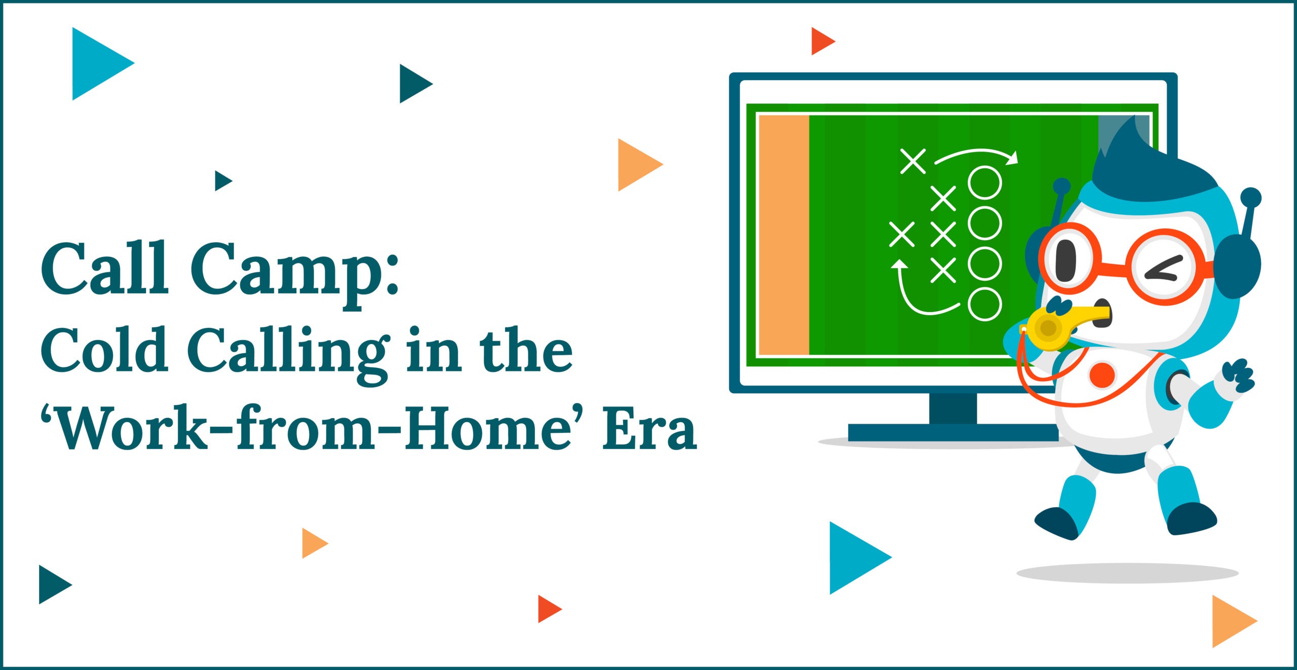 Call Camp: Cold Calling in the ‘Work-from-Home’ Era